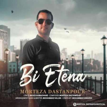 Morteza Dastanpour – Bi Etena